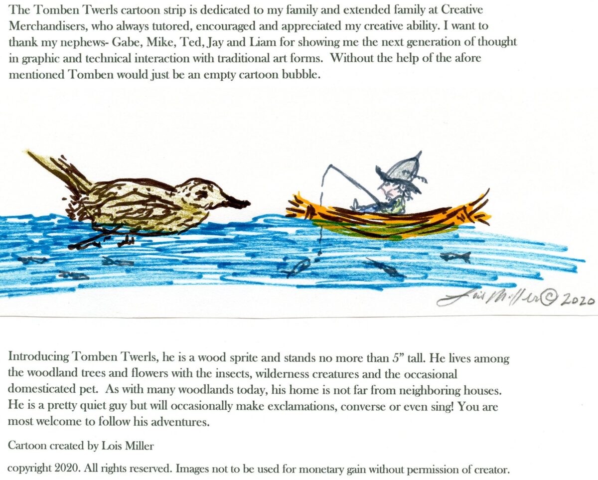 cartoon character, Tomben Twerls, is fishing with a bird for company post also has a description of the cartoon and back storyTomben Twerls goes fishing and is joined by a bird friend