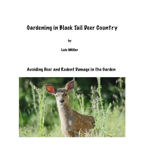 Gardening in Black Tail Deer Country